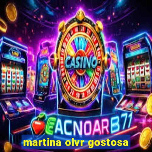 martina olvr gostosa